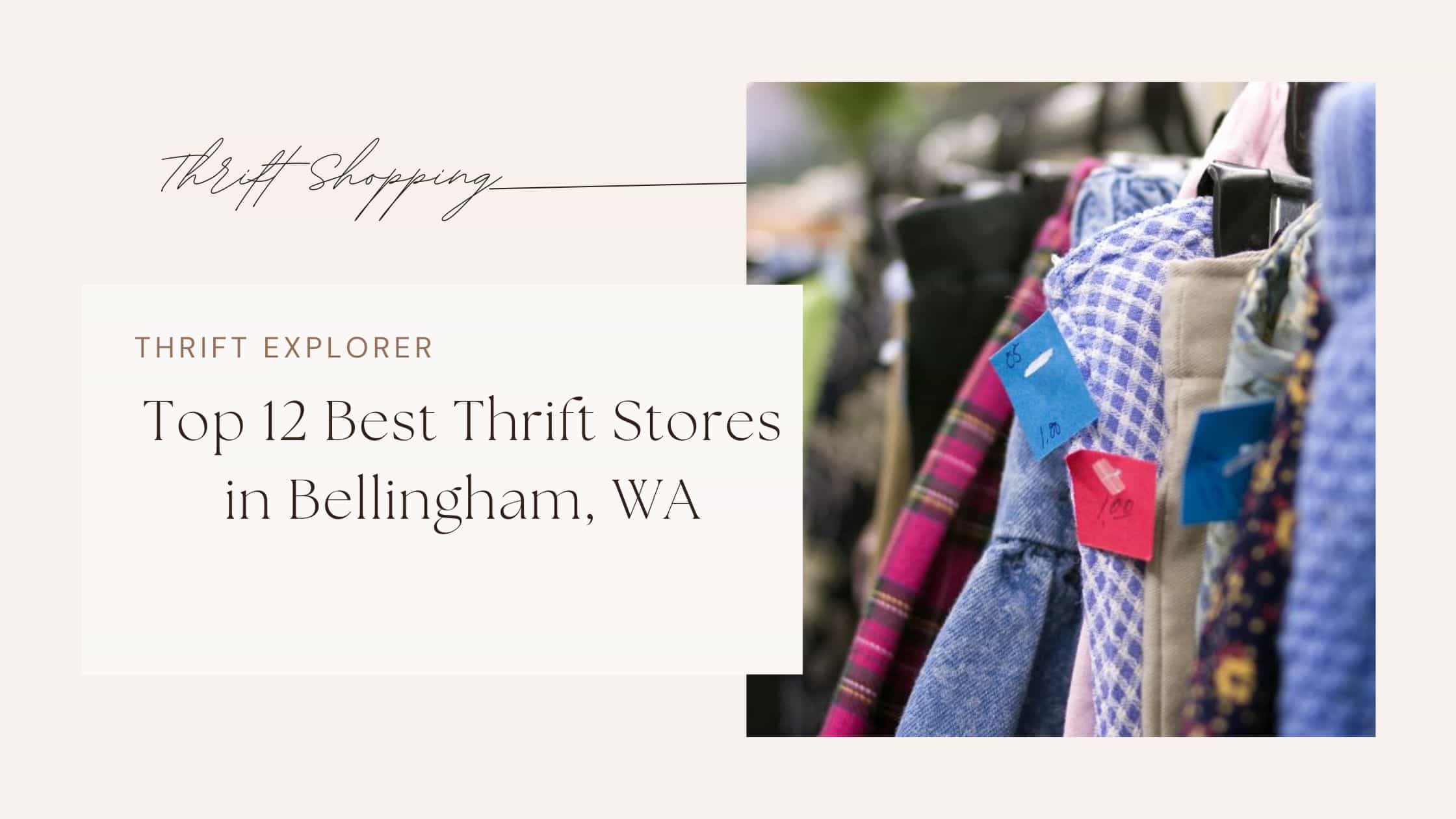 Top 12 Best Thrift Stores in Bellingham, WA